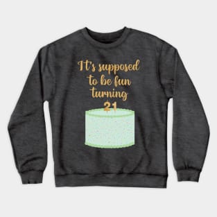 It's Supposed to be Fun Turning 21 Taylor Swift Crewneck Sweatshirt